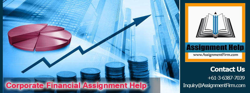 Corporate Financial Assignment Help 3 Corporate Financial Assignment Help