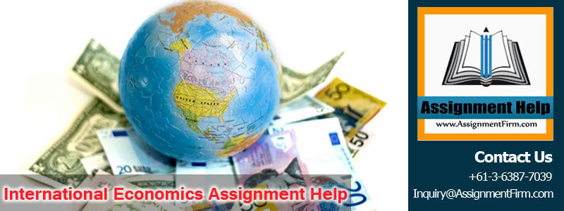 International Economics Assignment Help 3 International Economics Assignment Help
