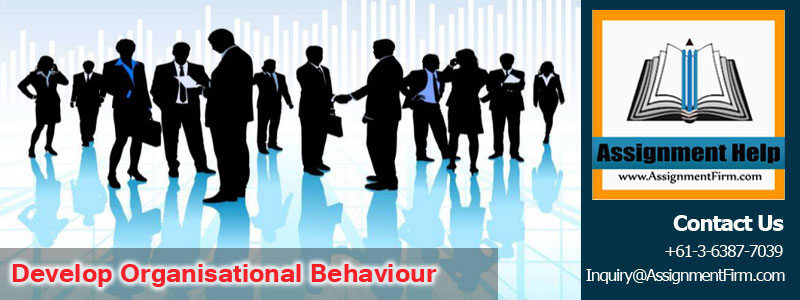 PRMB022 - Strategy To Develop Organisational Behaviour 5 Develop Organisational Behaviour