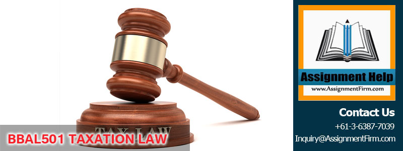 BBAL501 TAXATION LAW