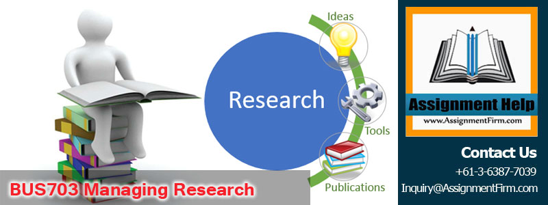 BUS703 Managing Research Assignment-Southern Cross University Australia 1 BUS703 Managing Research