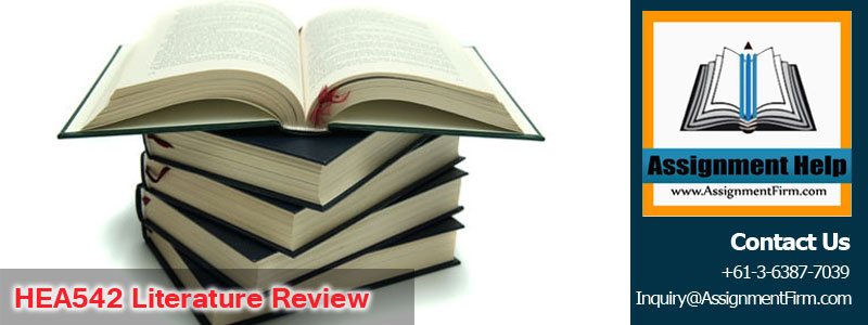HEA542 Literature Review Assignment-Charles Darwin University Australia 1 HEA542 Literature Review