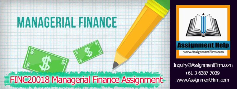 FINC20018 Managerial Finance Assignment 1 FINC20018 Managerial Finance