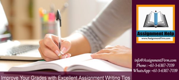 Improve Your Grades with Excellent Assignment Writing Tips 1 Improve Your Grades with Excellent Assignment Writing Tips